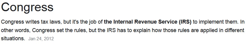 Tax Law is created by Congress, not by the&nbsp;IRS